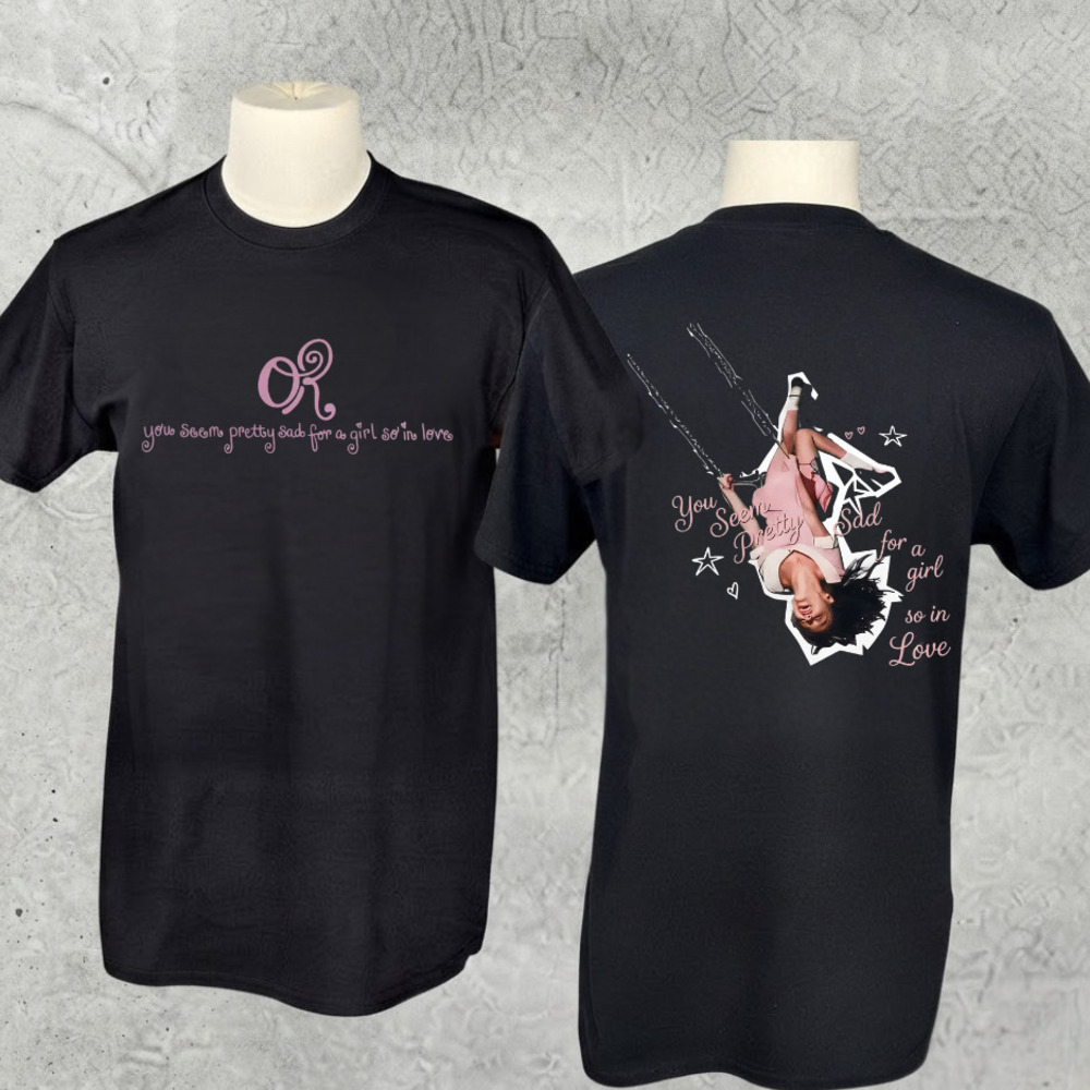 Olivia Rodrigo You Seem Pretty Sad For A Girl So In Love Swing Vintage  T-Shirt